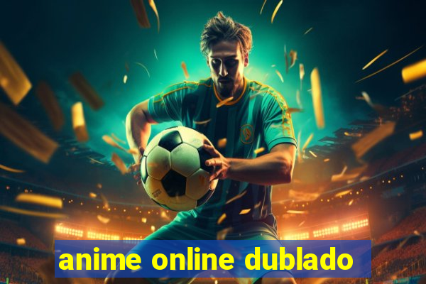 anime online dublado